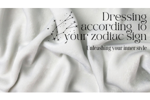 Dressing according to your zodiac sign