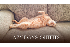 Lazy Days Outfits
